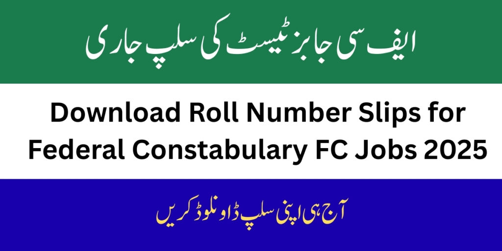 Download Roll Number Slips for Federal Constabulary FC Jobs 2025